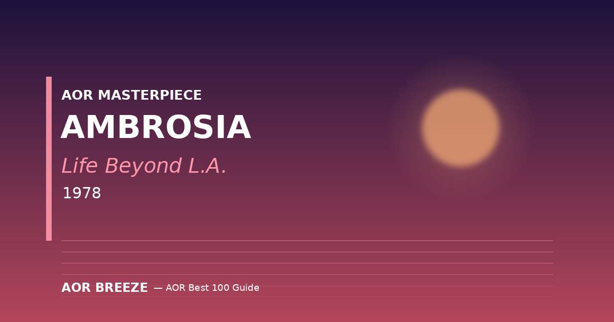 Ambrosia『Life Beyond L.A.』(1978) AOR名盤レビュー