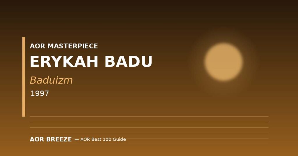 Erykah Badu『Baduizm』(1997) ネオソウル名盤レビュー