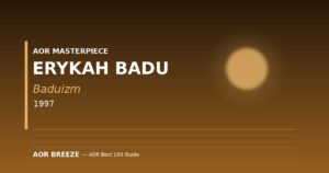 Erykah Badu『Baduizm』(1997) ネオソウル名盤レビュー