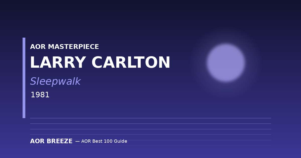 Larry Carlton『Sleepwalk』(1981) フュージョン名盤レビュー