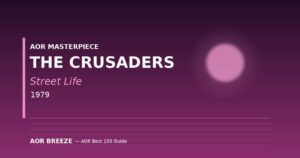The Crusaders『Street Life』(1979) ジャズファンク名盤レビュー