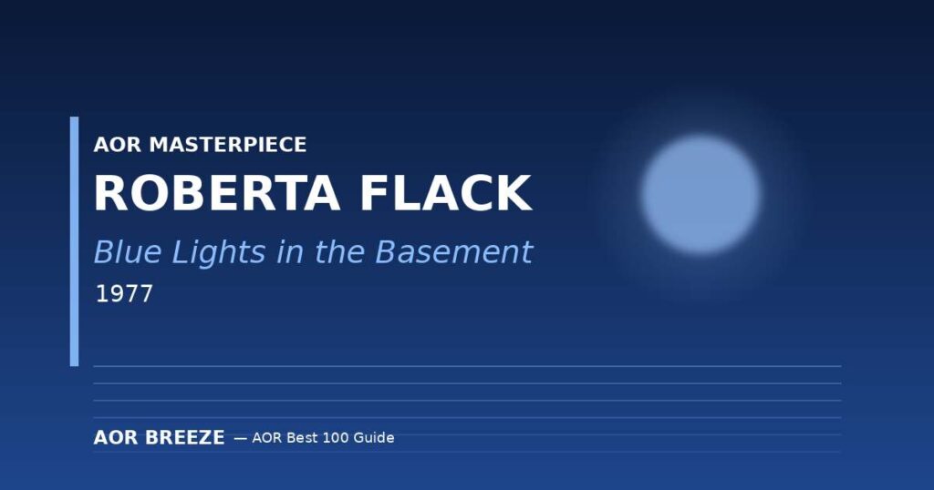 Roberta Flack『Blue Lights in the Basement』(1977) ソウル名盤レビュー