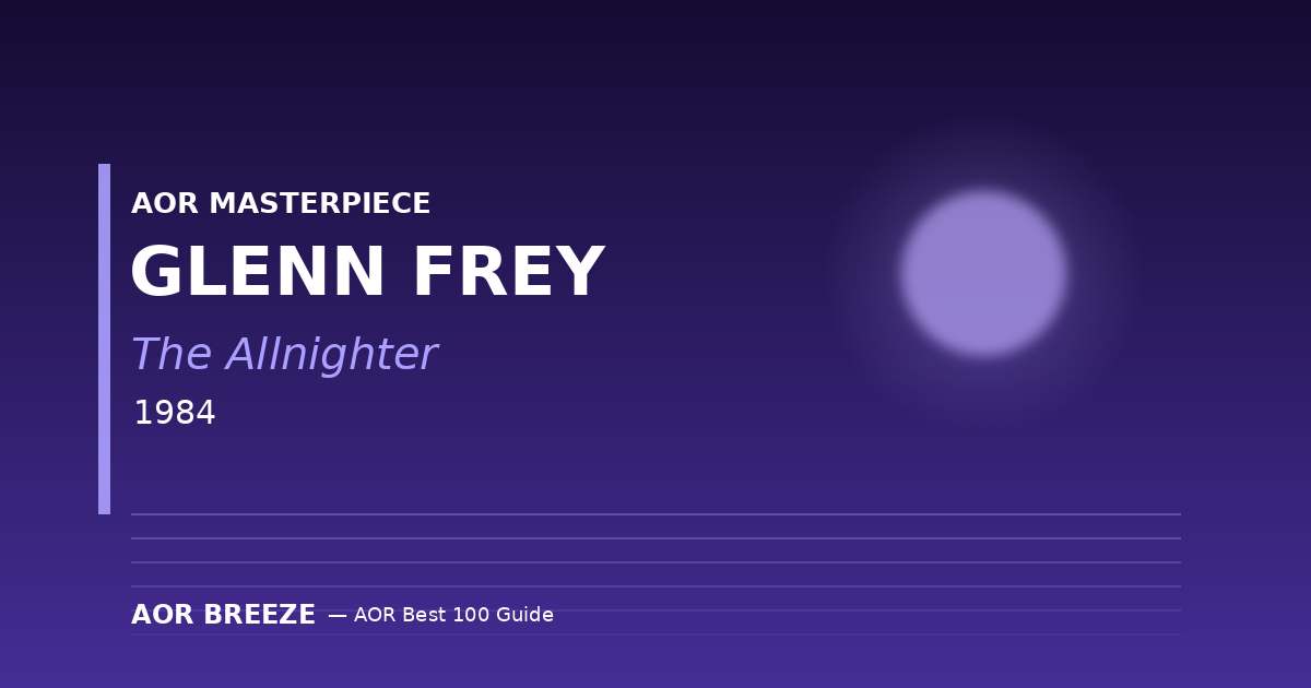 Glenn Frey『The Allnighter』(1984) AOR名盤レビュー