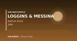 Loggins & Messina『Native Sons』(1976) AOR名盤レビュー