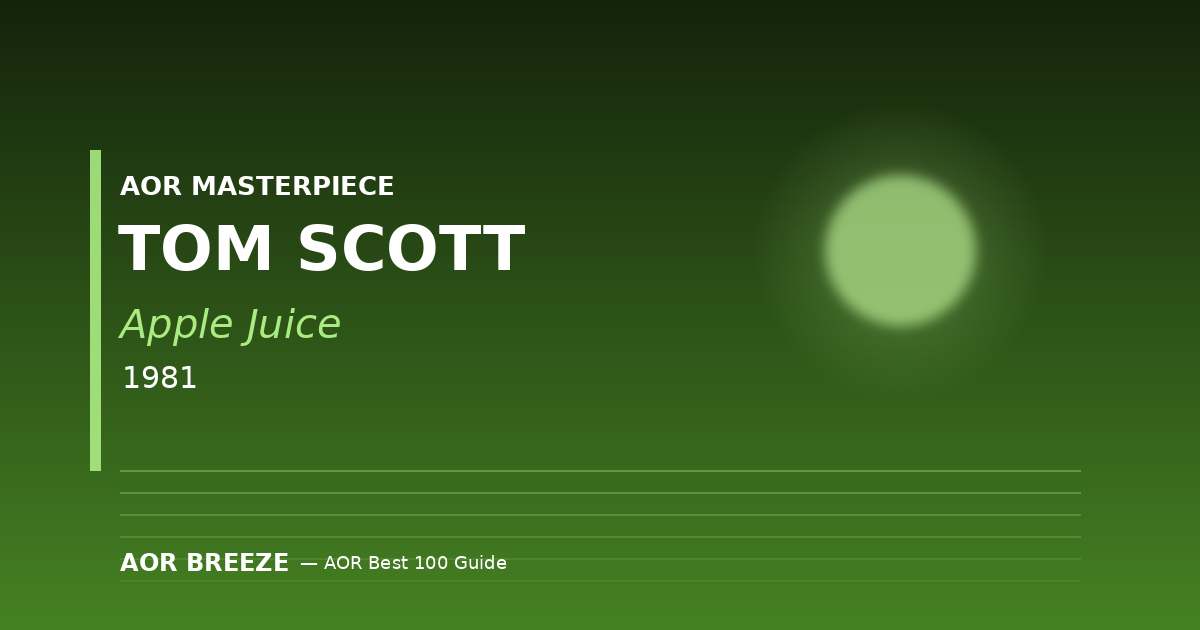 Tom Scott『Apple Juice』(1981) ジャズファンク名盤レビュー
